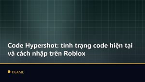 Code Hypershot: tình trạng code hiện tại và cách nhập trên Roblox